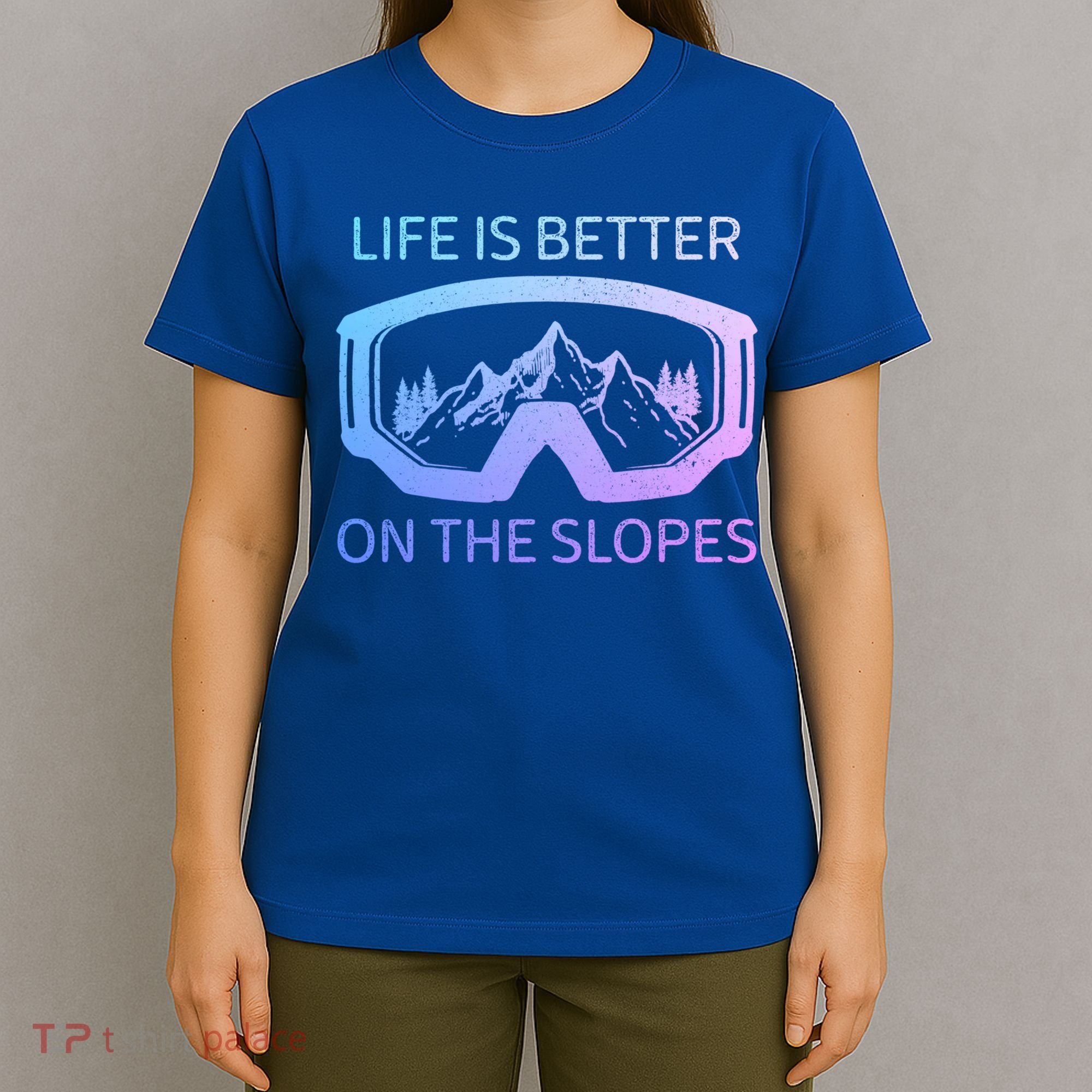 Life Is Better On The Slopes Ski Snowboard Snowmobile Skiing Gift T-Shirt