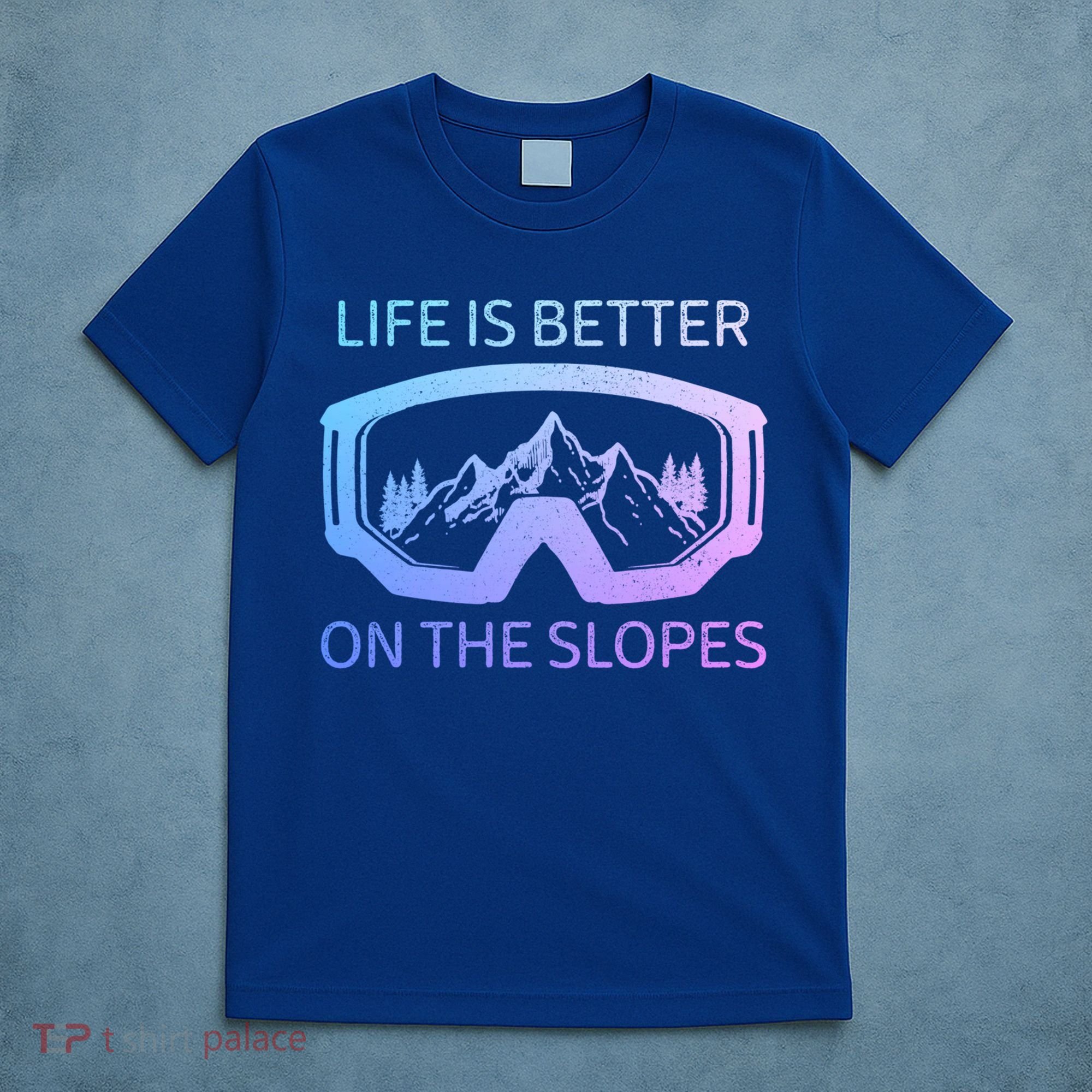Life Is Better On The Slopes Ski Snowboard Snowmobile Skiing Gift T-Shirt