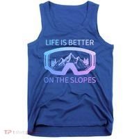 Life Is Better On The Slopes Ski Snowboard Snowmobile Skiing Gift Tank Top thumb 0