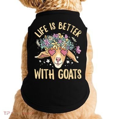 Life Is Better With Goats For Goat Whisperer Goat Gift Doggie Tank