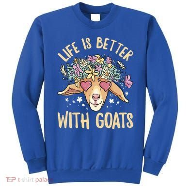 Life Is Better With Goats For Goat Whisperer Goat Gift Sweatshirt