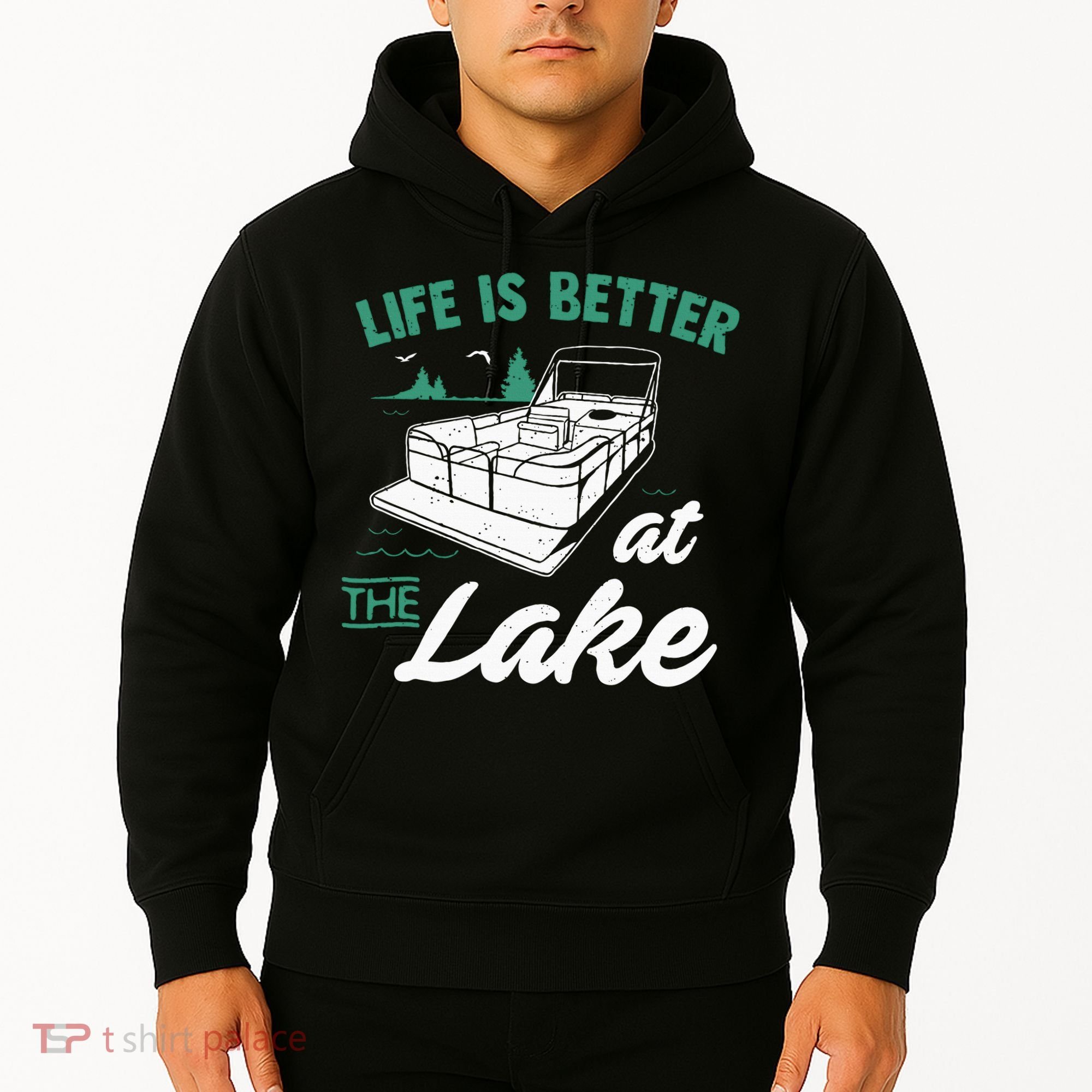 Life Is Better At The Lake Pontoon Boat Hoodie