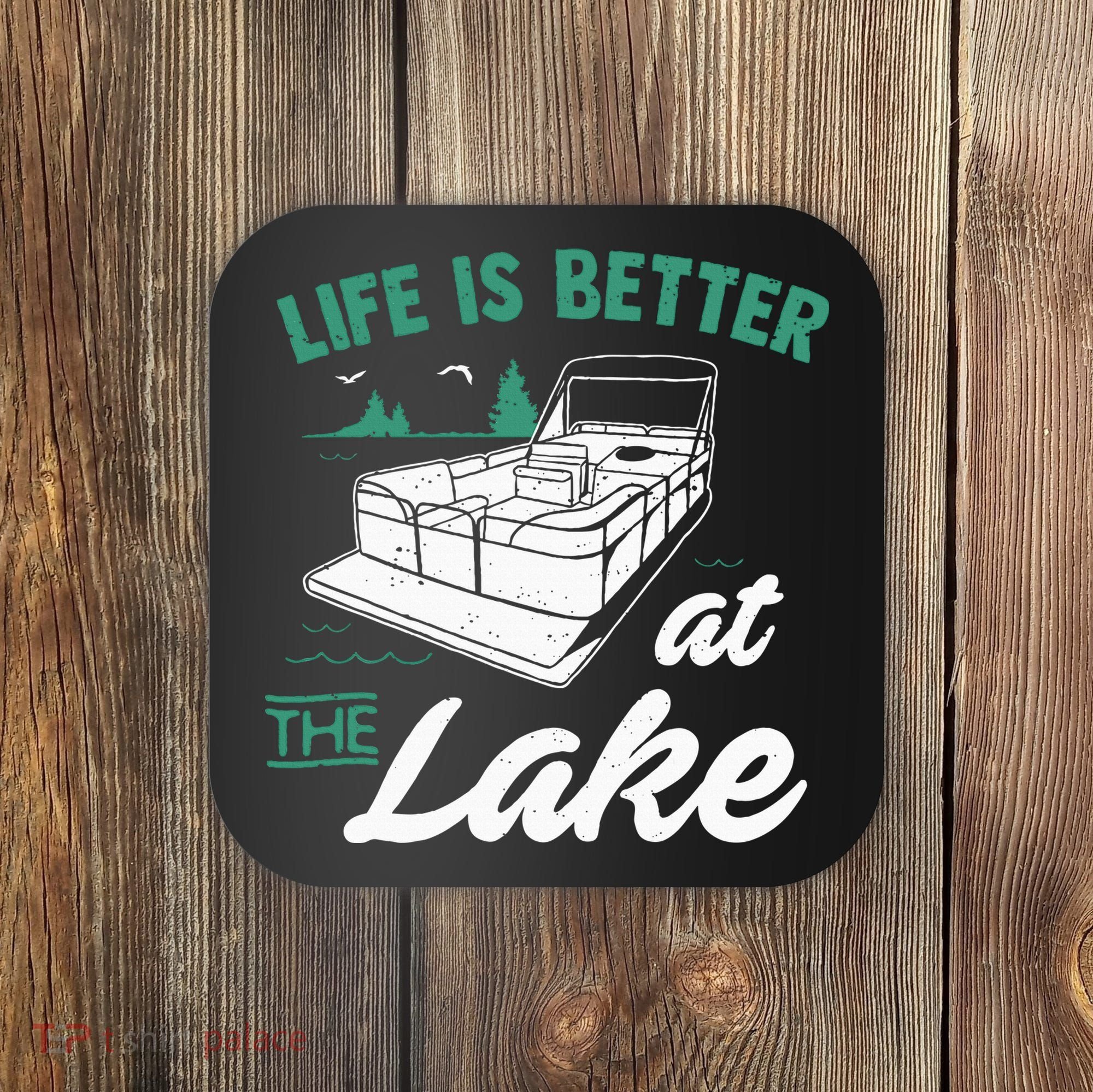 Life Is Better At The Lake Pontoon Boat Coaster