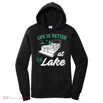 Life Is Better At The Lake Pontoon Boat Women's Hoodie