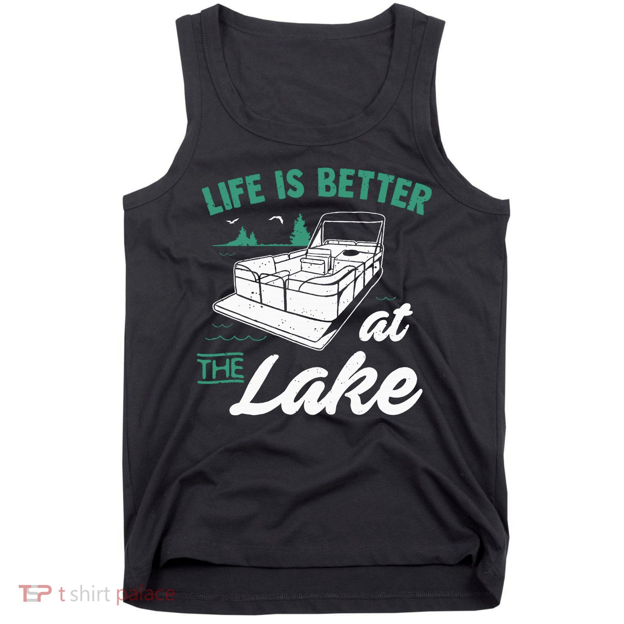 Life Is Better At The Lake Pontoon Boat Tank Top