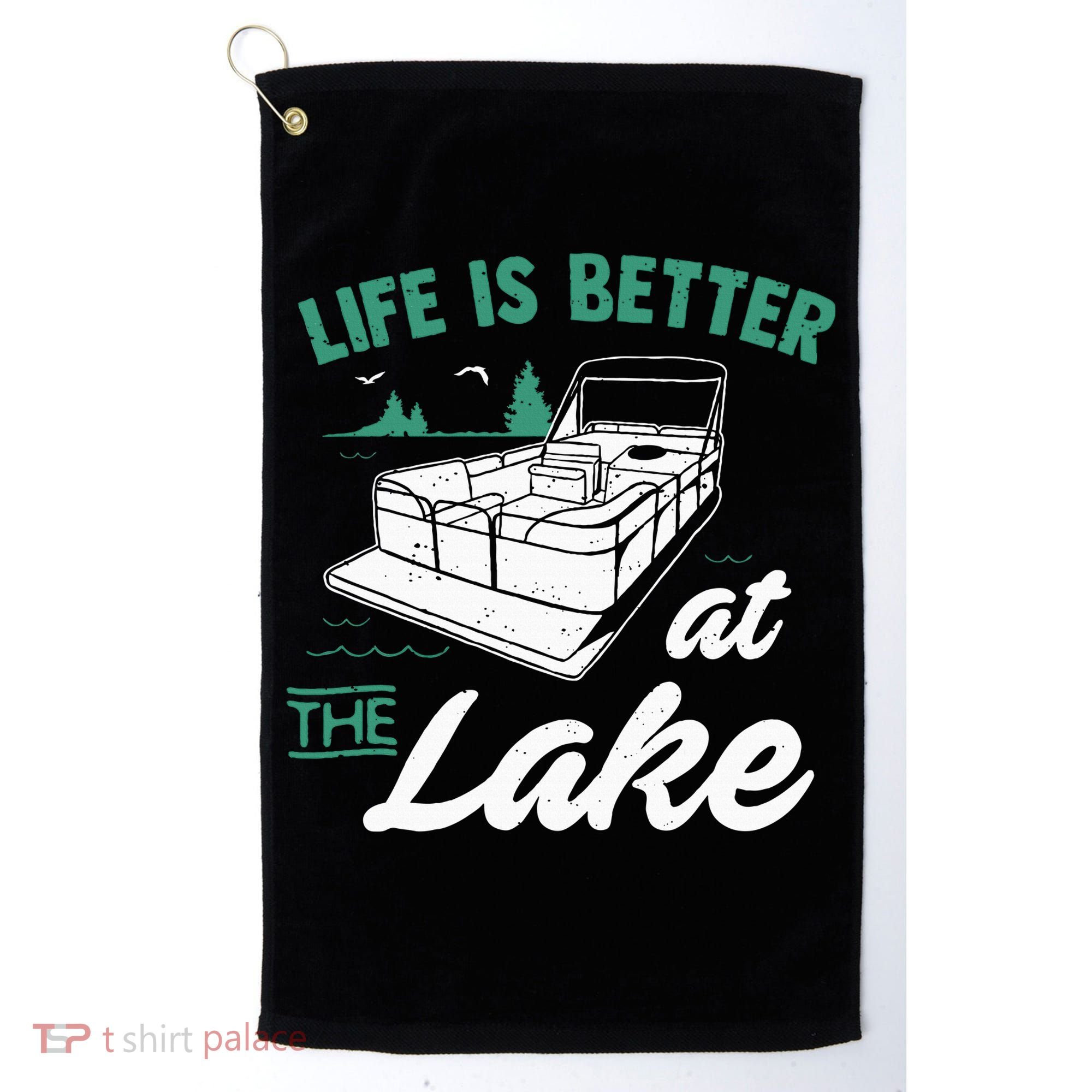 Life Is Better At The Lake Pontoon Boat Golf Towel