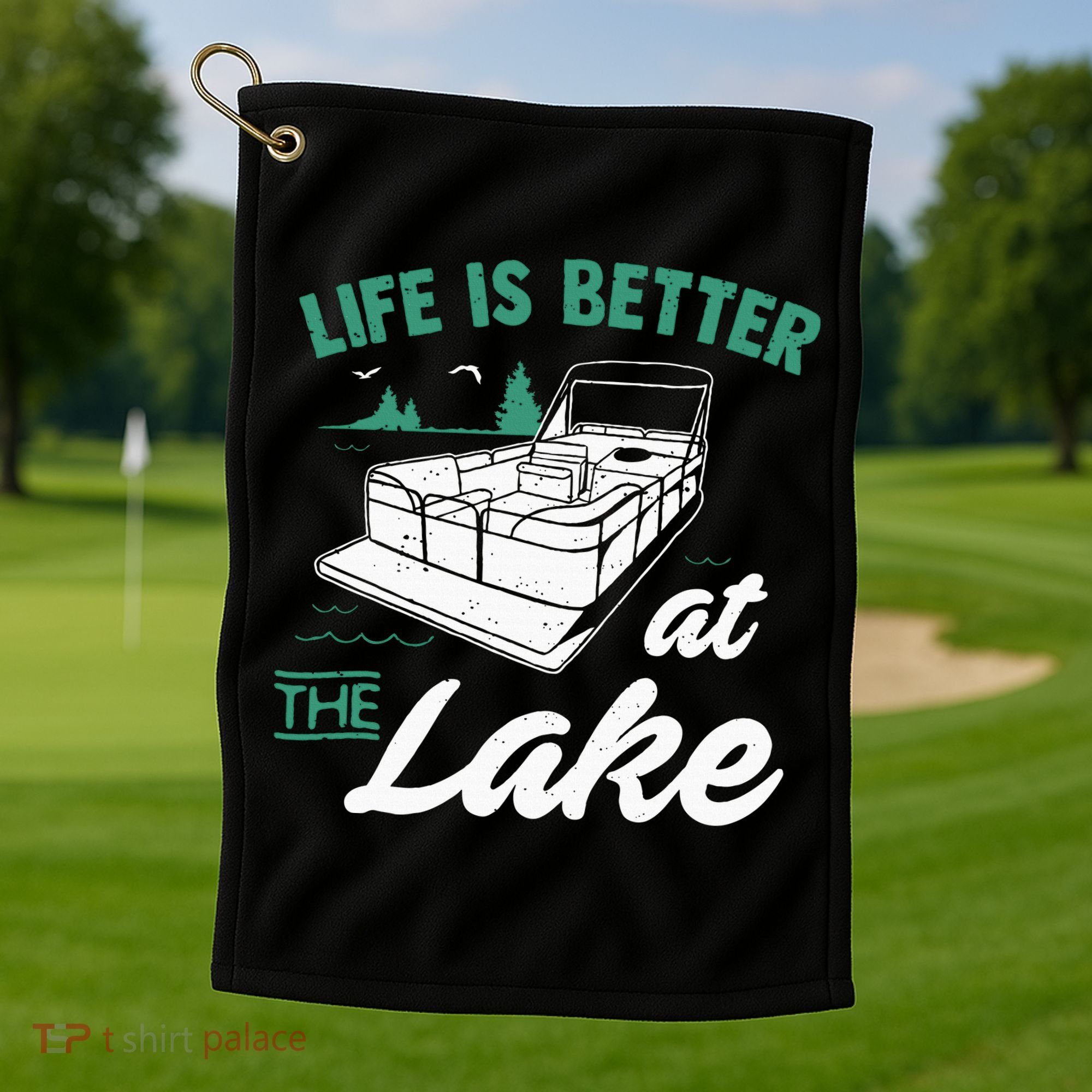 Life Is Better At The Lake Pontoon Boat Golf Towel