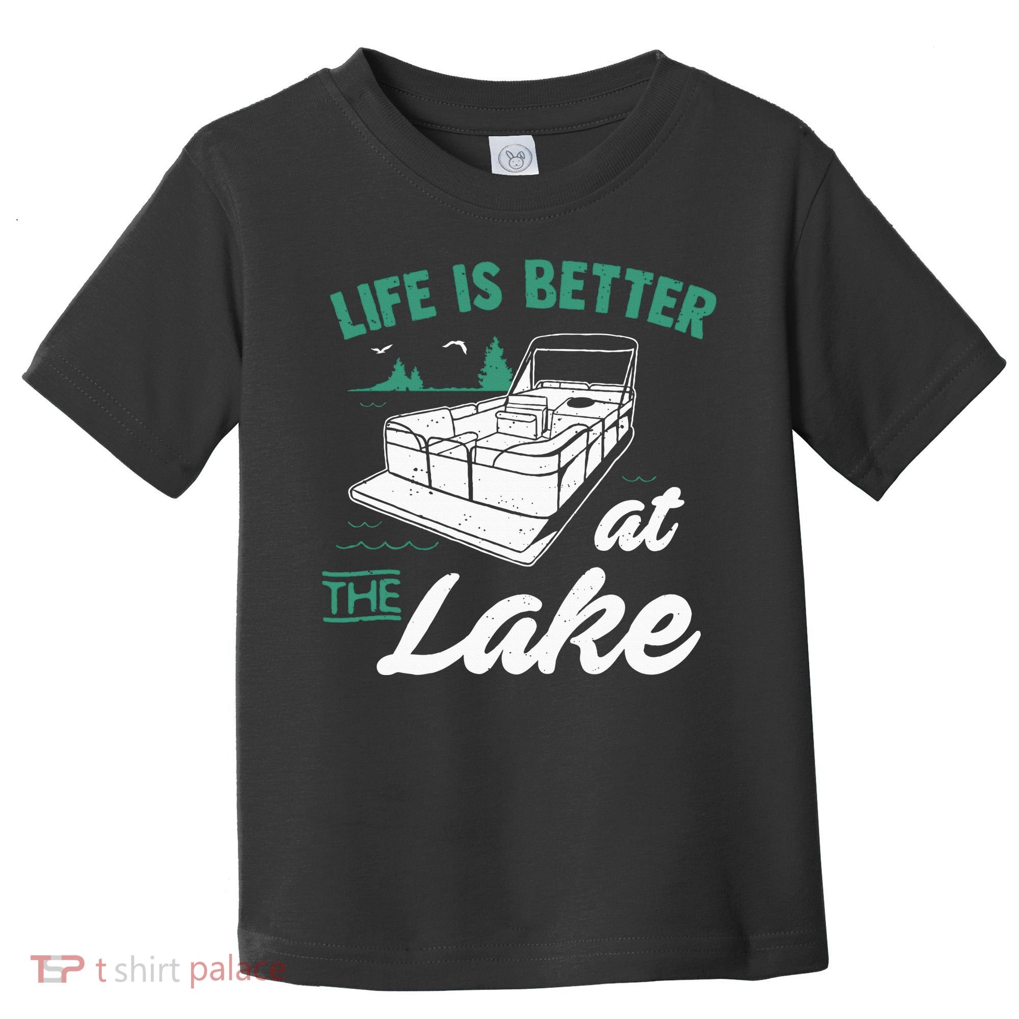 Life Is Better At The Lake Pontoon Boat Toddler T-Shirt