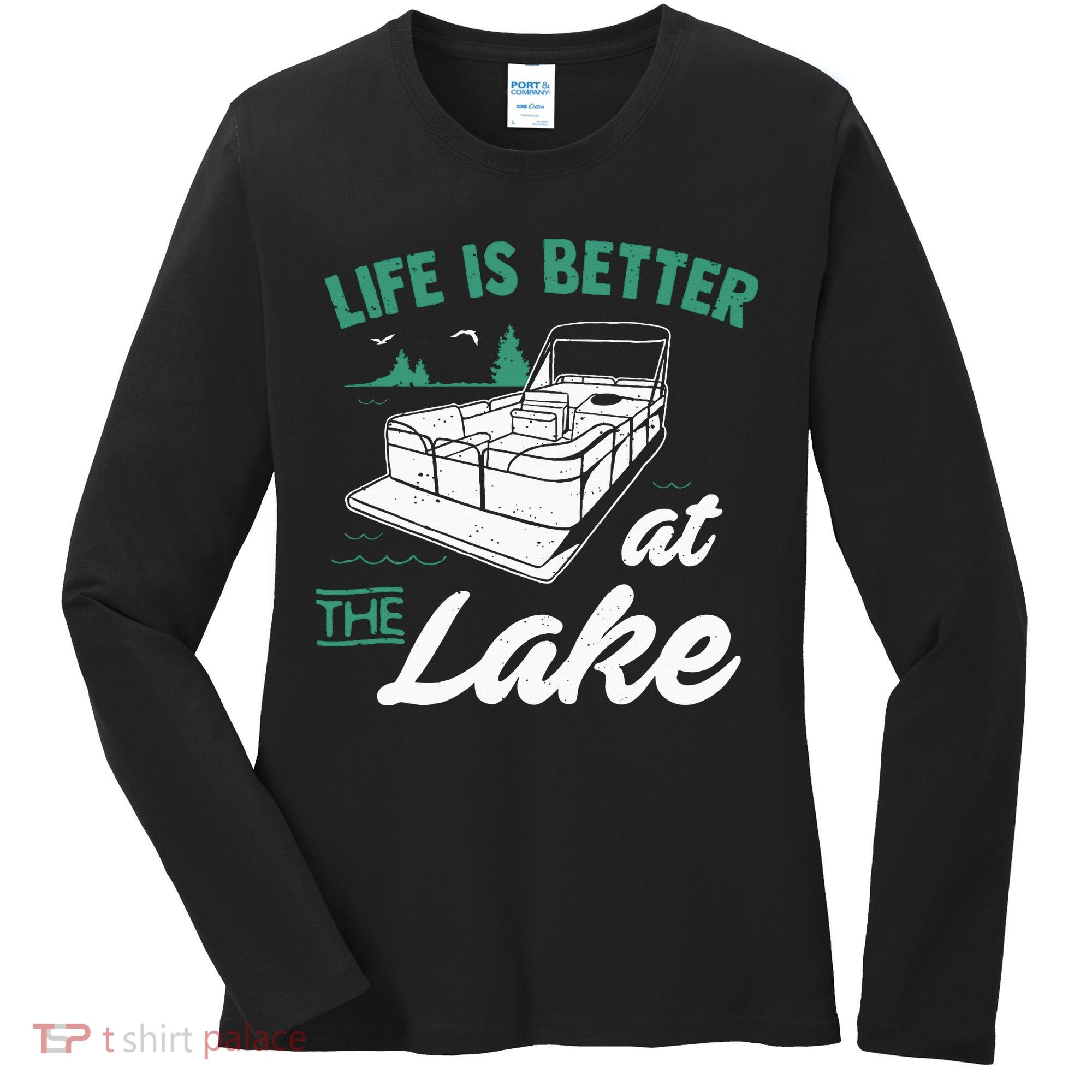 Life Is Better At The Lake Pontoon Boat Women's Long Sleeve Shirt