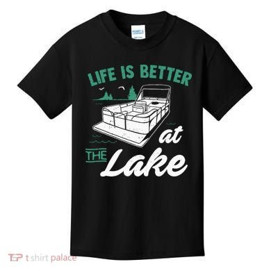 Life Is Better At The Lake Pontoon Boat Kids T-Shirt