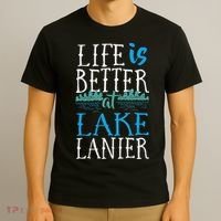 Life Is Better At Lake Lanier Fishing Boating Gift T-Shirt thumb 3