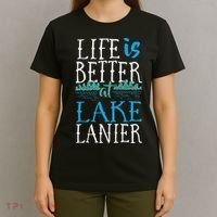 Life Is Better At Lake Lanier Fishing Boating Gift T-Shirt thumb 4