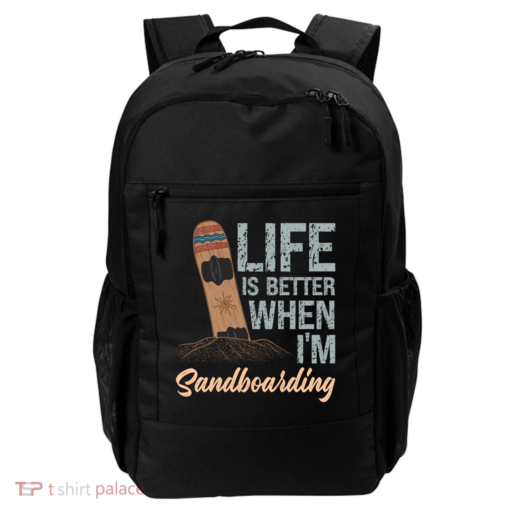 Life Is Better When IM Sandboarding Sandboarding Sand Dunes Great Gift Backpack