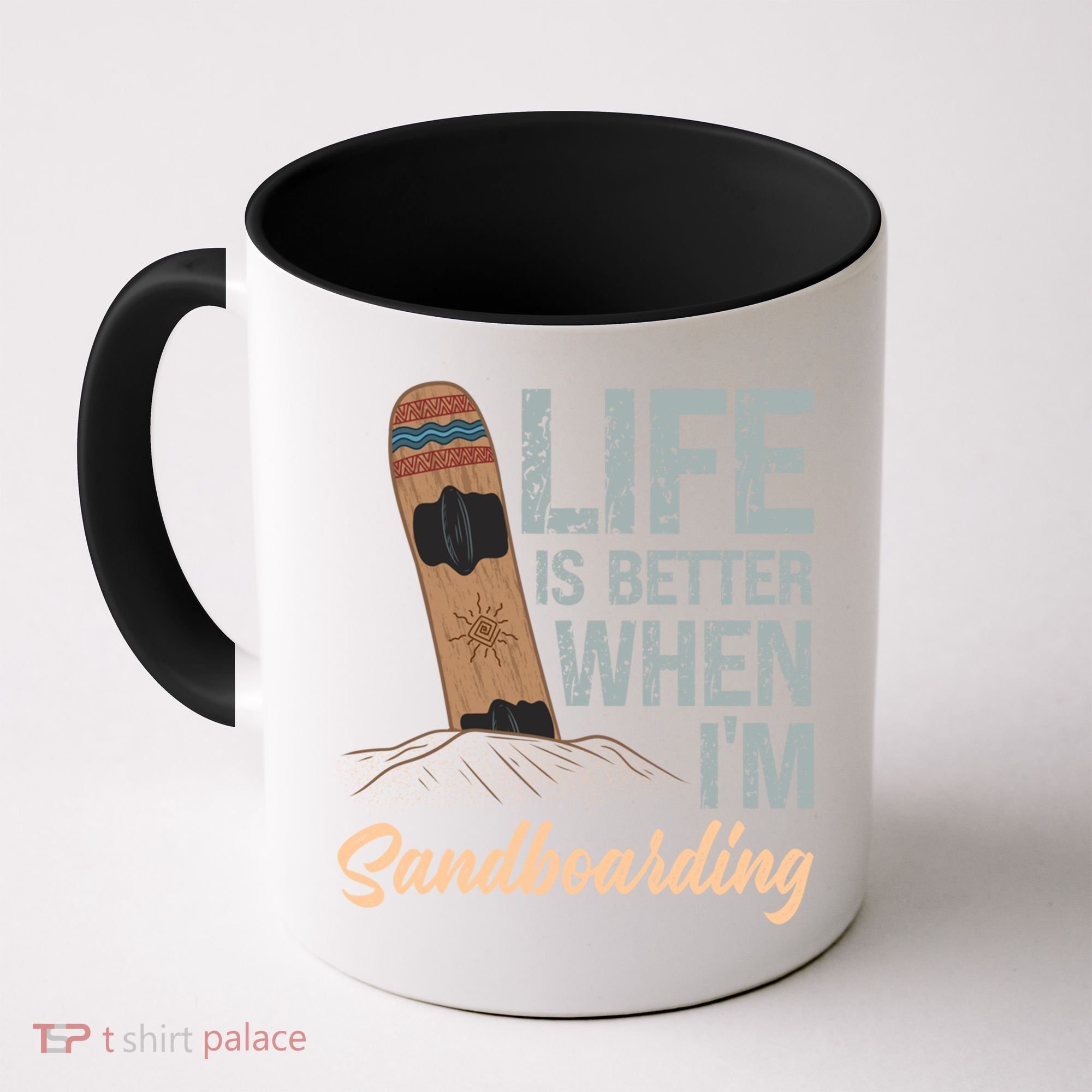Life Is Better When IM Sandboarding Sandboarding Sand Dunes Great Gift Coffee Mug