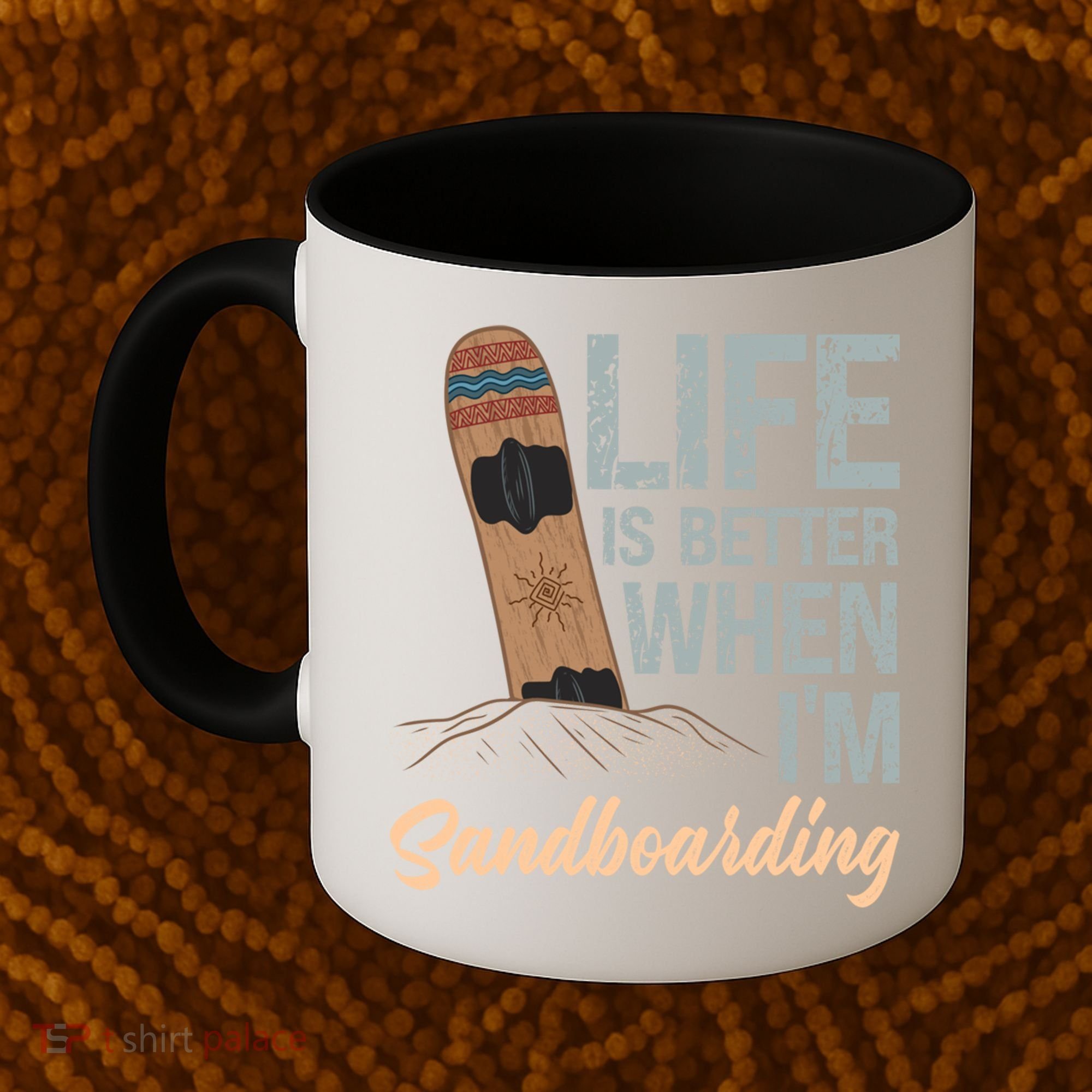 Life Is Better When IM Sandboarding Sandboarding Sand Dunes Great Gift Coffee Mug