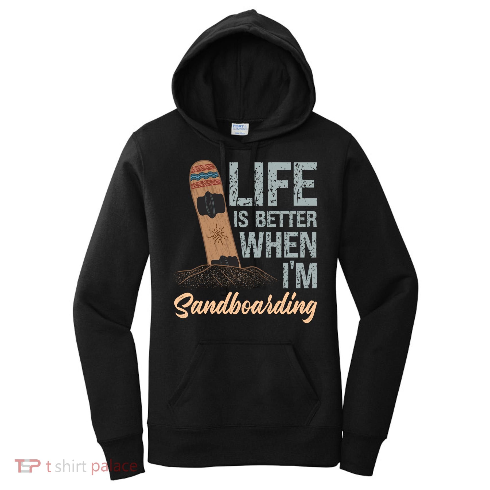 Life Is Better When IM Sandboarding Sandboarding Sand Dunes Great Gift Women's Hoodie