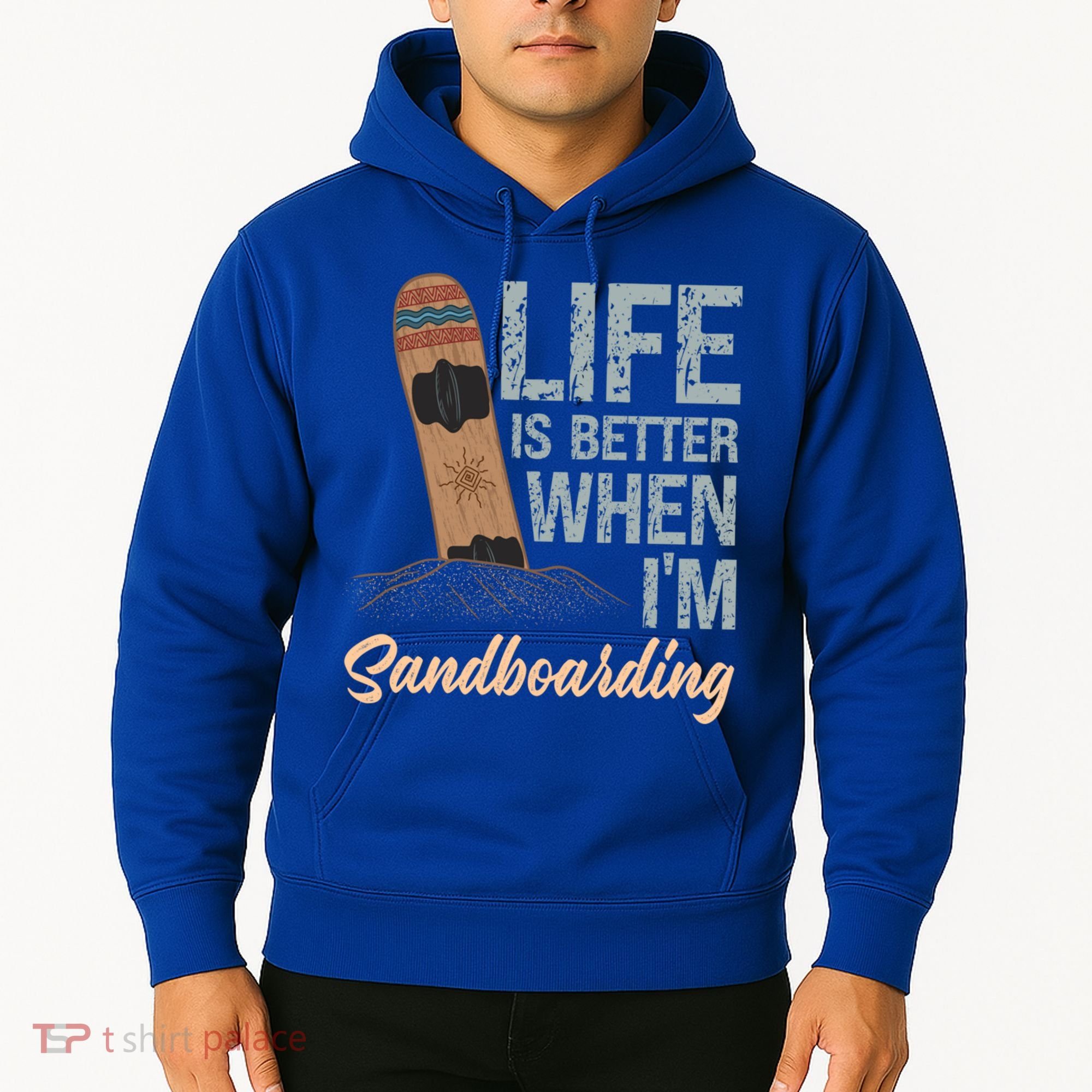 Life Is Better When IM Sandboarding Sandboarding Sand Dunes Great Gift Hoodie