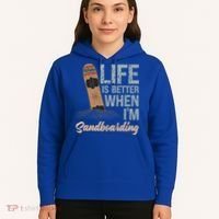Life Is Better When IM Sandboarding Sandboarding Sand Dunes Great Gift Hoodie thumb 5
