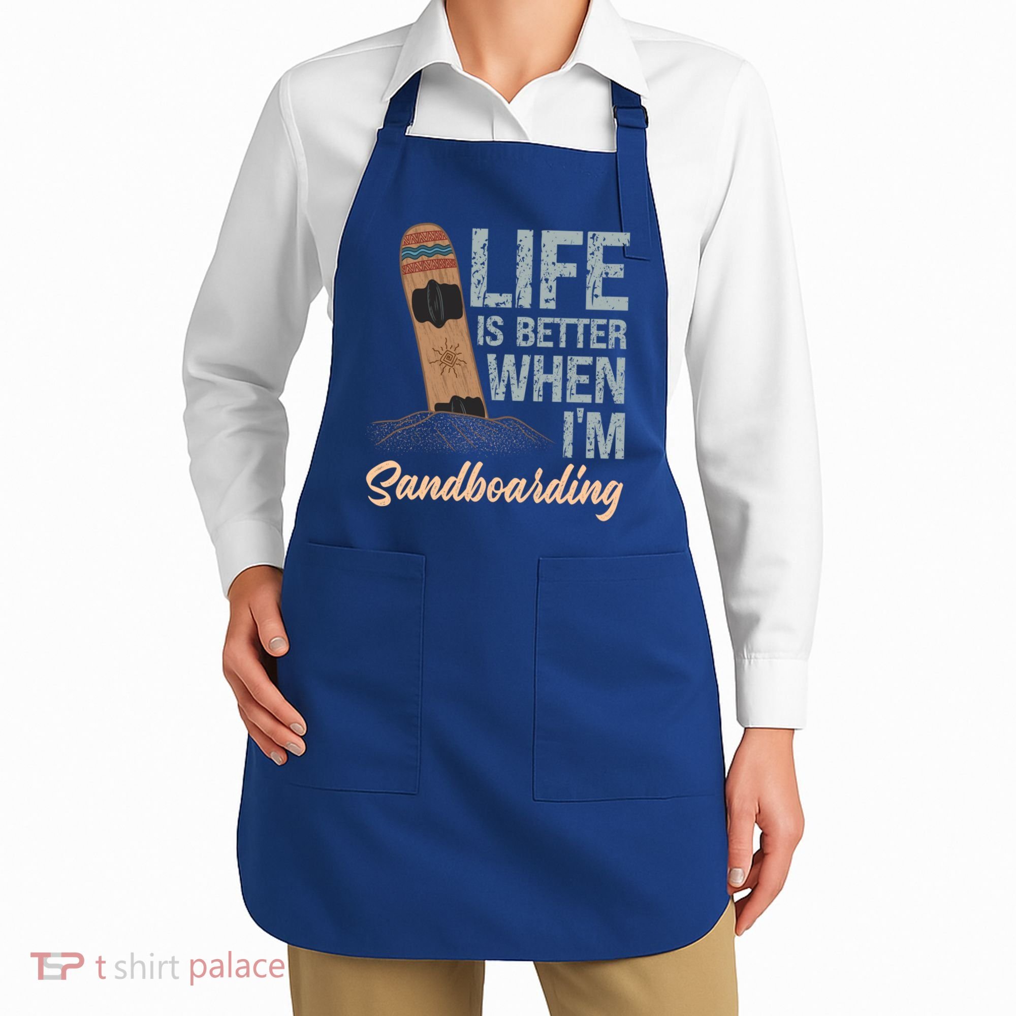 Life Is Better When IM Sandboarding Sandboarding Sand Dunes Great Gift Apron