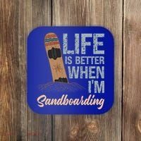 Life Is Better When IM Sandboarding Sandboarding Sand Dunes Great Gift Coaster thumb 0