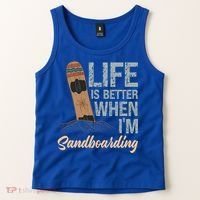 Life Is Better When IM Sandboarding Sandboarding Sand Dunes Great Gift Tank Top thumb 2