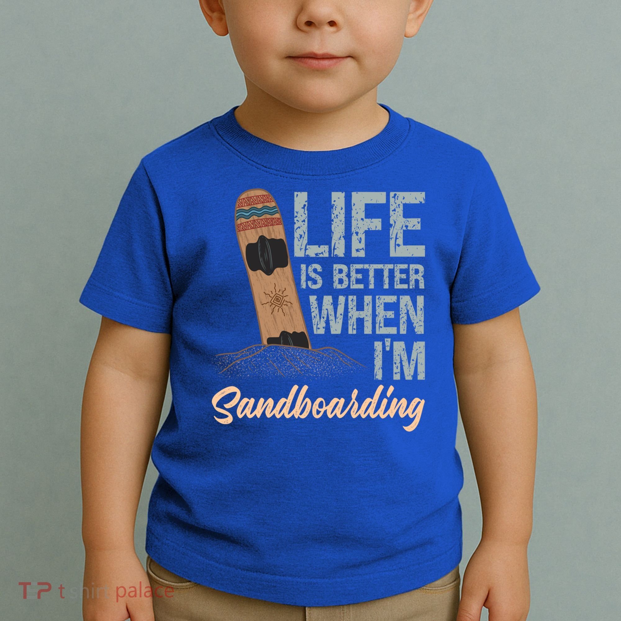 Life Is Better When IM Sandboarding Sandboarding Sand Dunes Great Gift Toddler T-Shirt