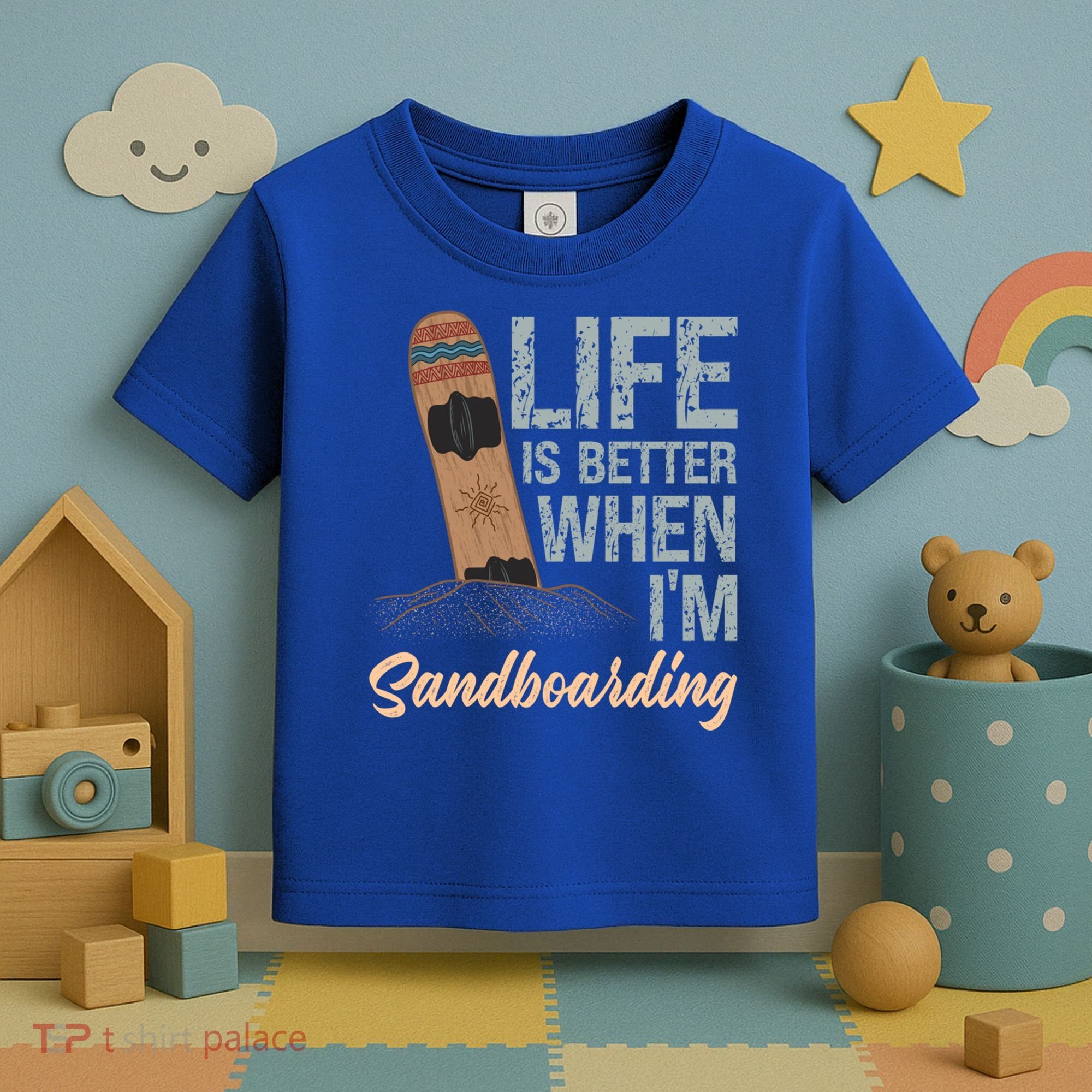 Life Is Better When IM Sandboarding Sandboarding Sand Dunes Great Gift Toddler T-Shirt