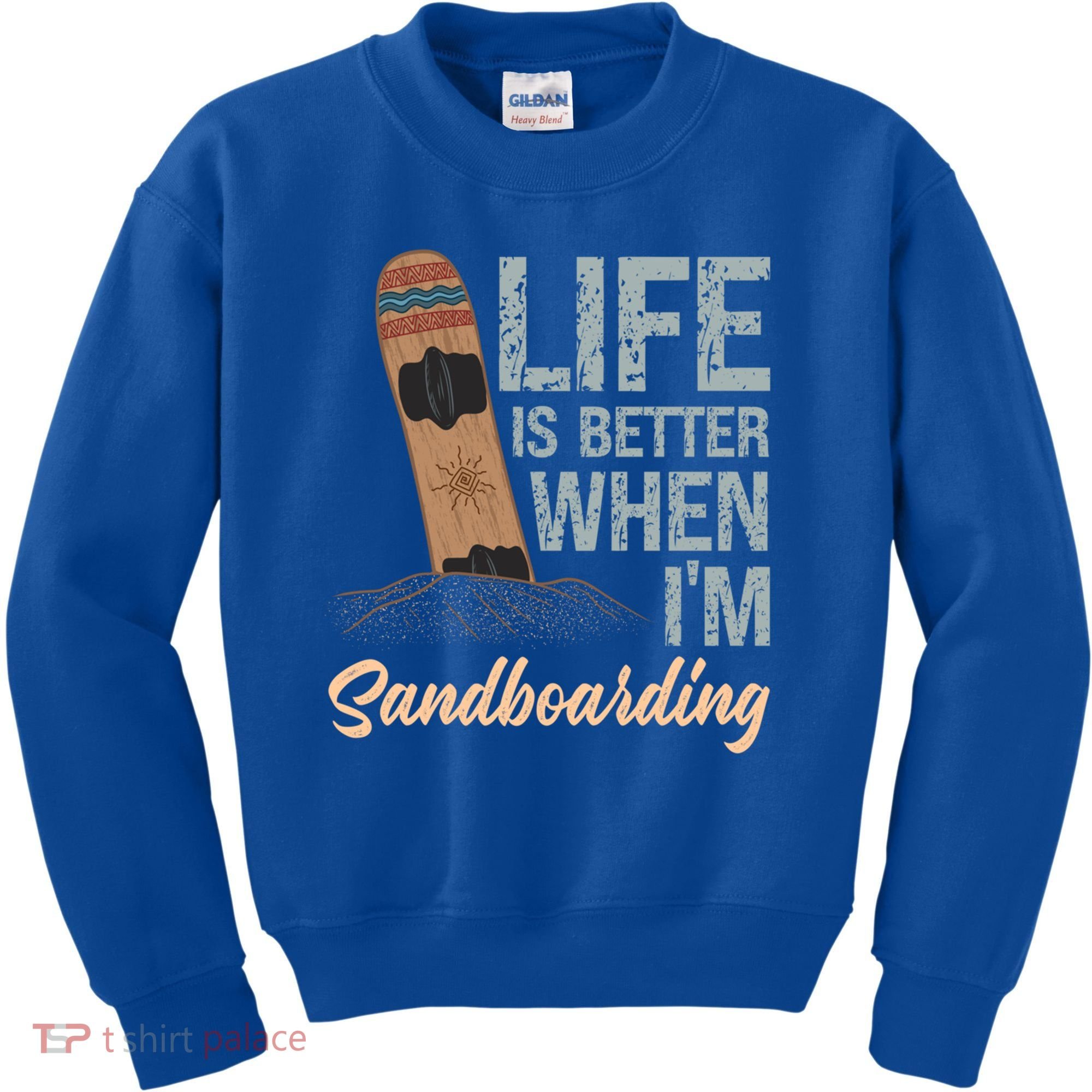 Life Is Better When IM Sandboarding Sandboarding Sand Dunes Great Gift Kids Sweatshirt