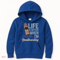 Life Is Better When IM Sandboarding Sandboarding Sand Dunes Great Gift Kids Hoodie thumb 0