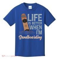 Life Is Better When IM Sandboarding Sandboarding Sand Dunes Great Gift Kids T-Shirt thumb 0