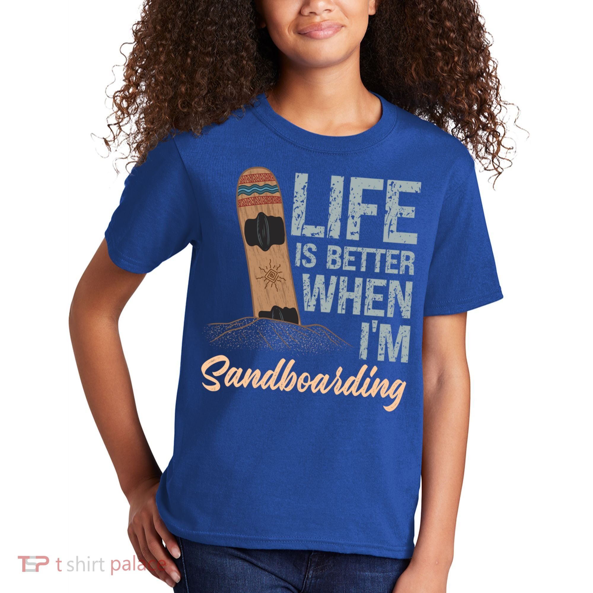 Life Is Better When IM Sandboarding Sandboarding Sand Dunes Great Gift Kids T-Shirt