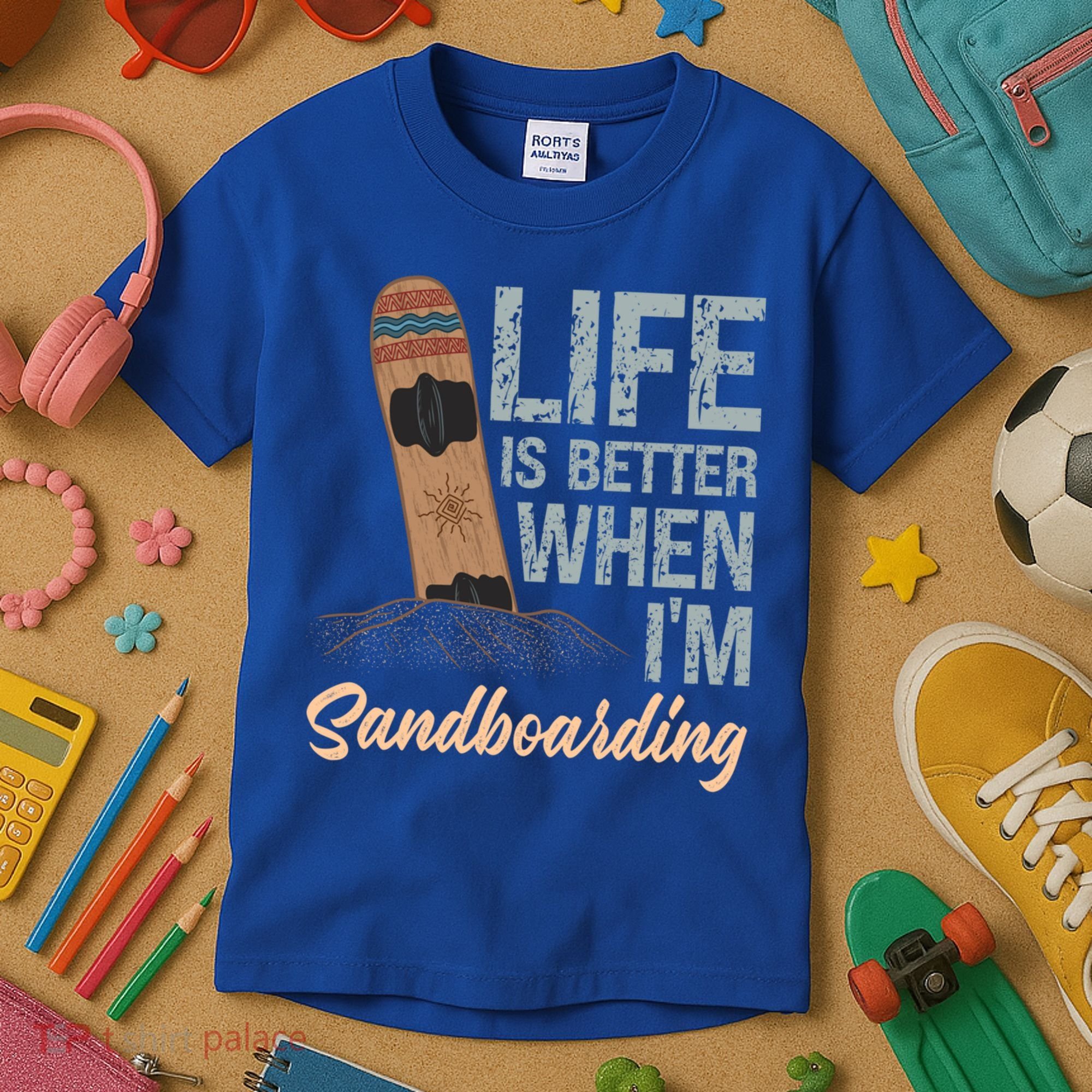 Life Is Better When IM Sandboarding Sandboarding Sand Dunes Great Gift Kids T-Shirt