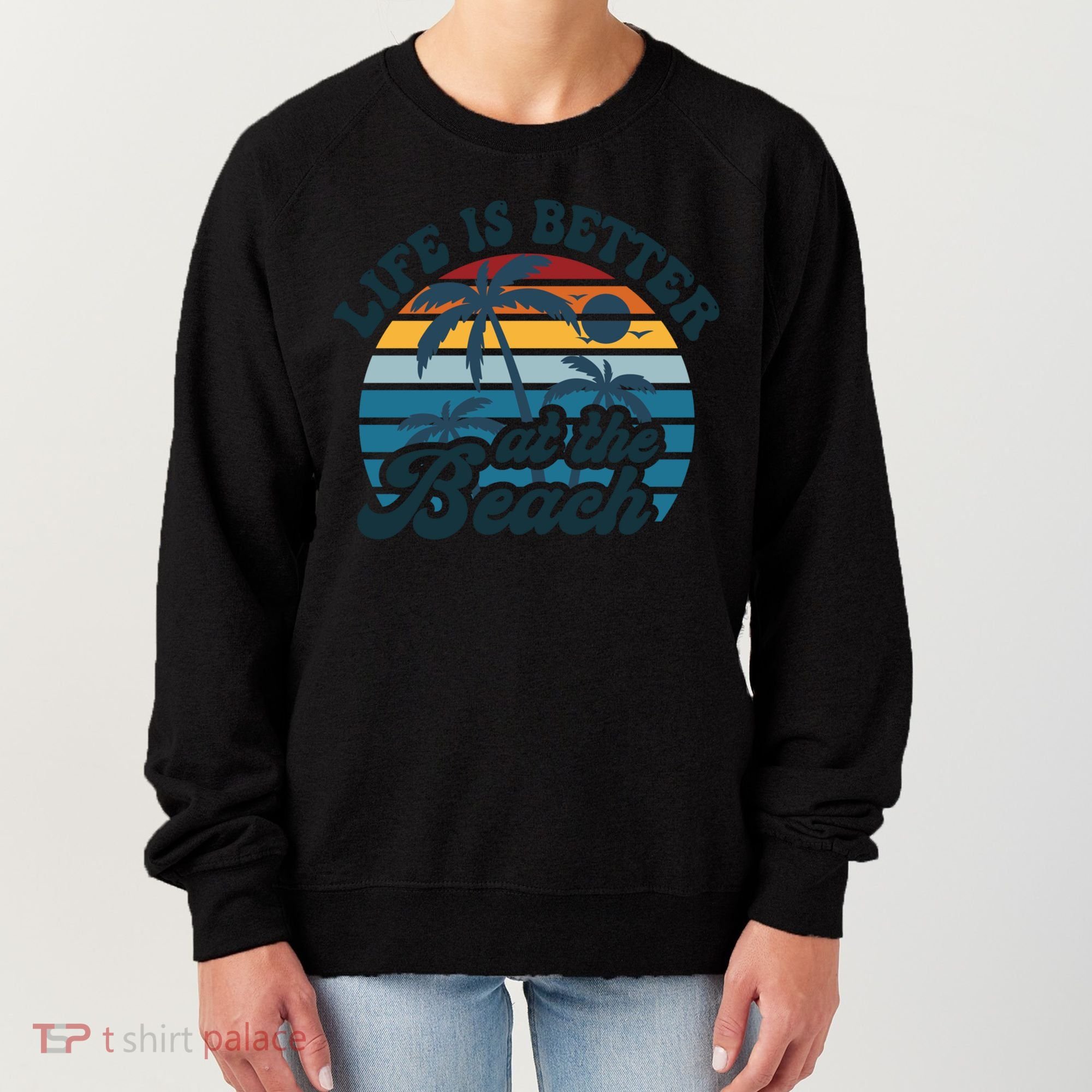 Life Is Better At The Beach Girls Trip Summer Vacation Retro Great Gift Women's Sweatshirt