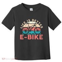 Life Is Better With An Ebike Electric Bike Battery Toddler T-Shirt thumb 0