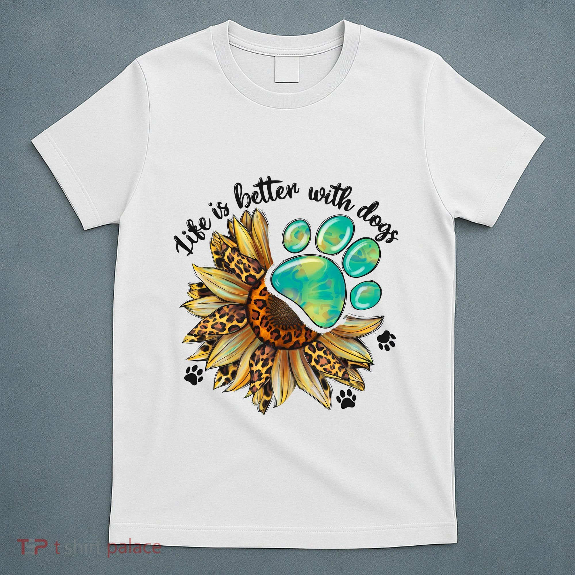 Life Is Better With Dogs’ Sublimation Featuring Dog Paws & Western Sunflowers T-Shirt