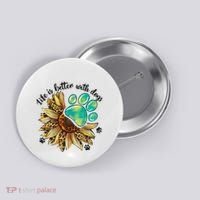 Life Is Better With Dogs’ Sublimation Featuring Dog Paws & Western Sunflowers Button thumb 0