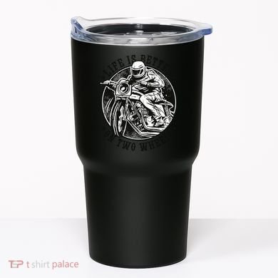 Life Is Better On Two Wheels Tumbler