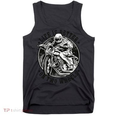 Life Is Better On Two Wheels Tank Top