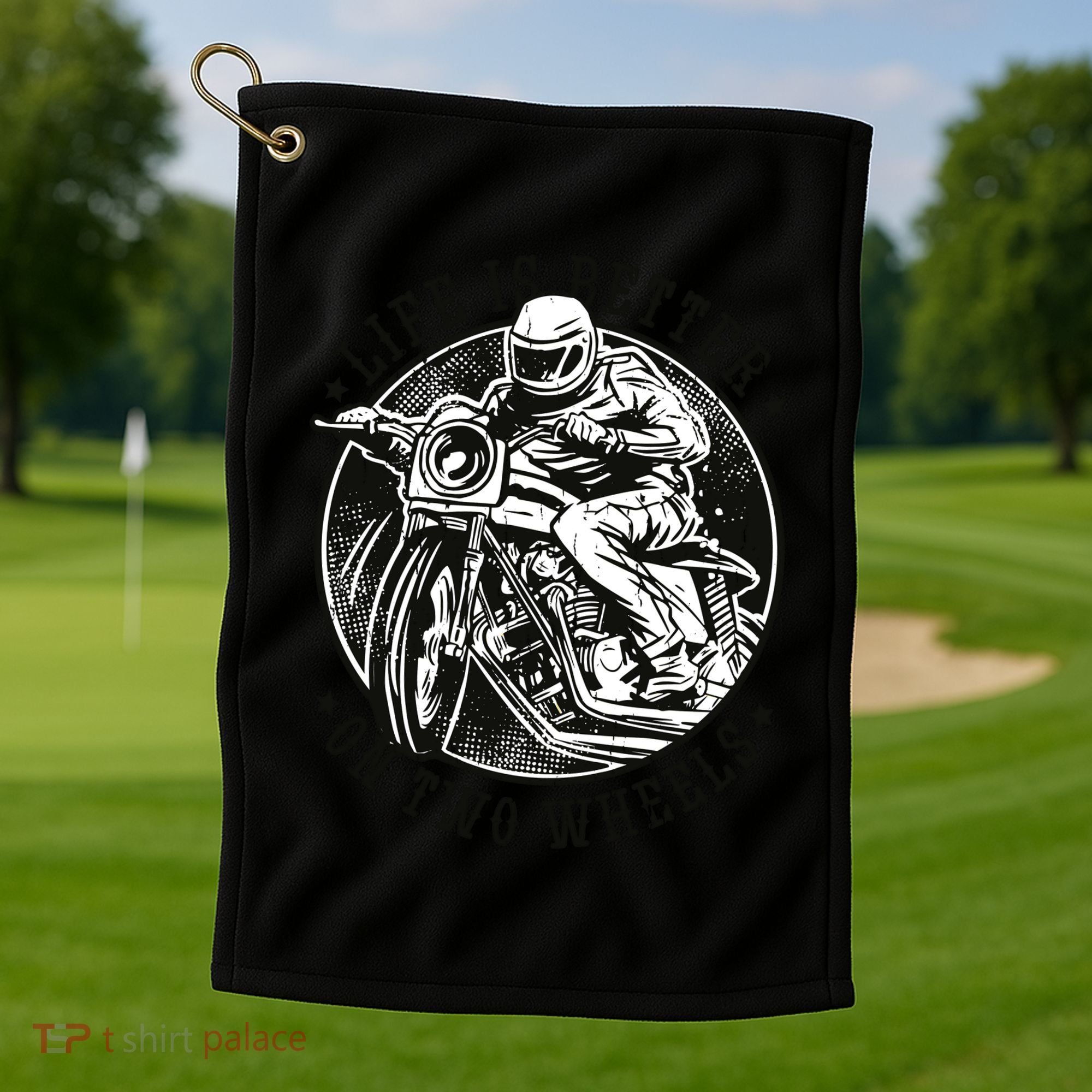 Life Is Better On Two Wheels Golf Towel