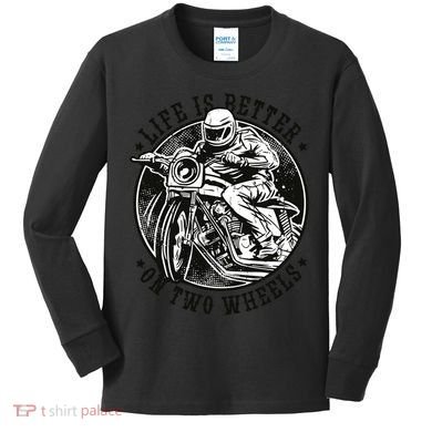 Life Is Better On Two Wheels Kids Long Sleeve Shirt