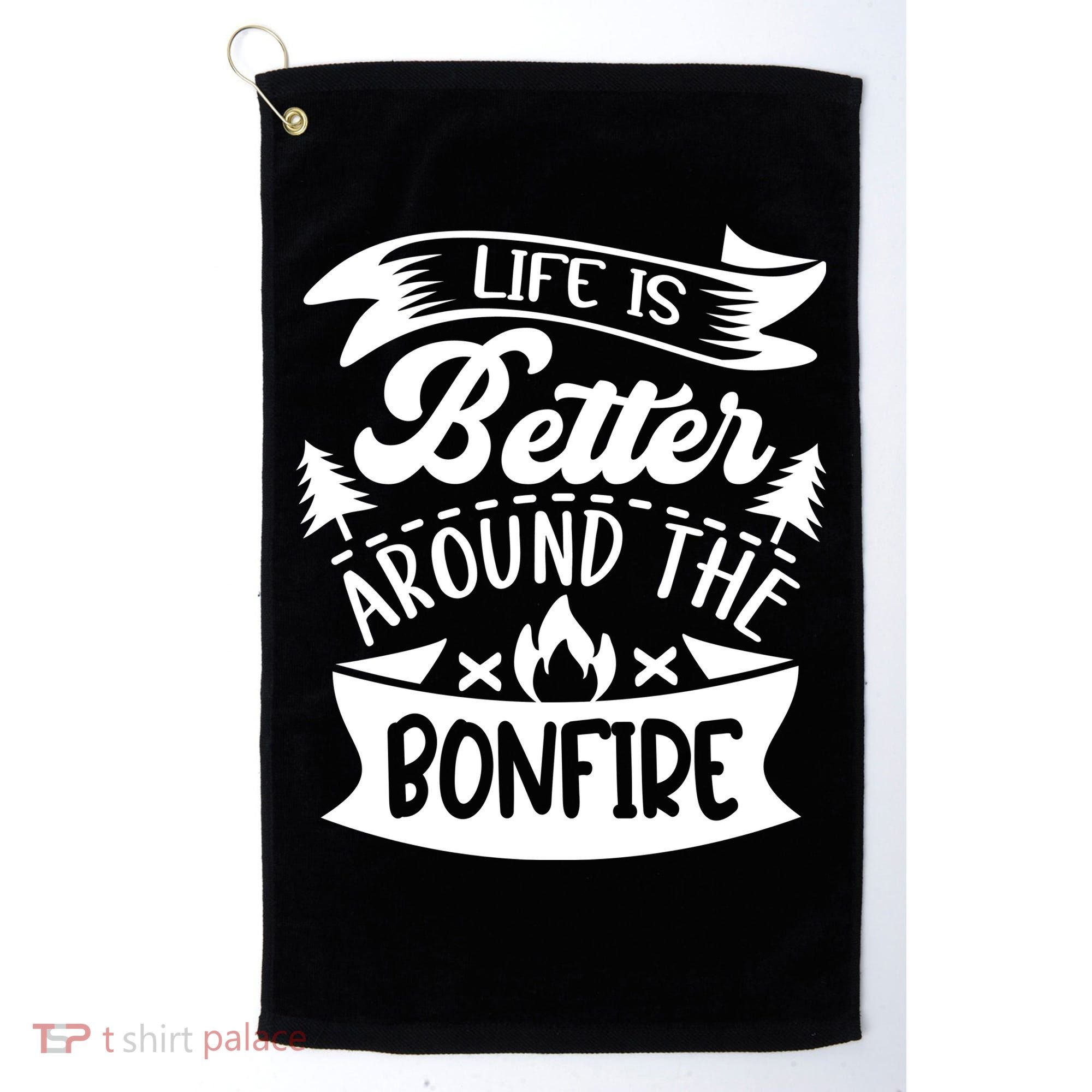 Life Is Better Behind The Bonfire Funny Camping Golf Towel