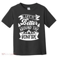 Life Is Better Behind The Bonfire Funny Camping Toddler T-Shirt thumb 0