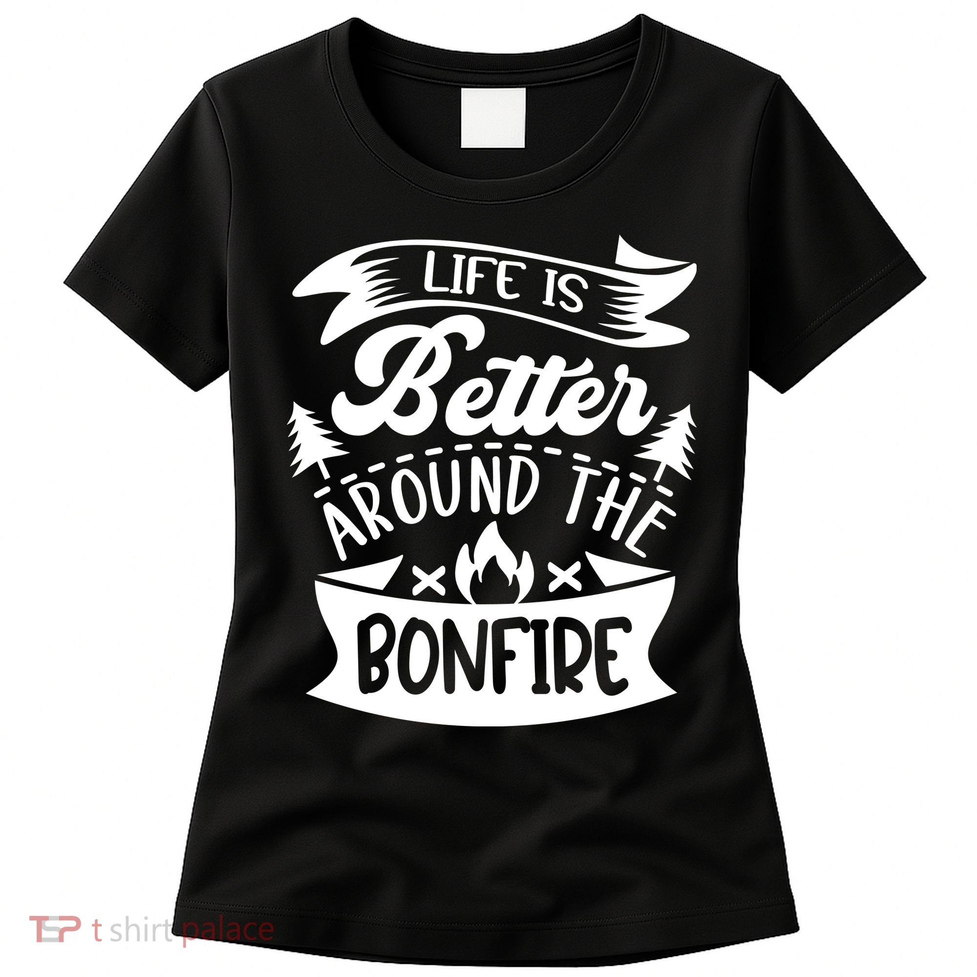 Life Is Better Behind The Bonfire Funny Camping Women's T-Shirt