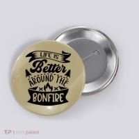 Life Is Better Behind The Bonfire Funny Camping Button thumb 0