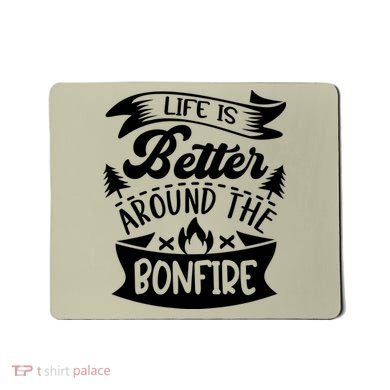 Life Is Better Behind The Bonfire Funny Camping Mousepad