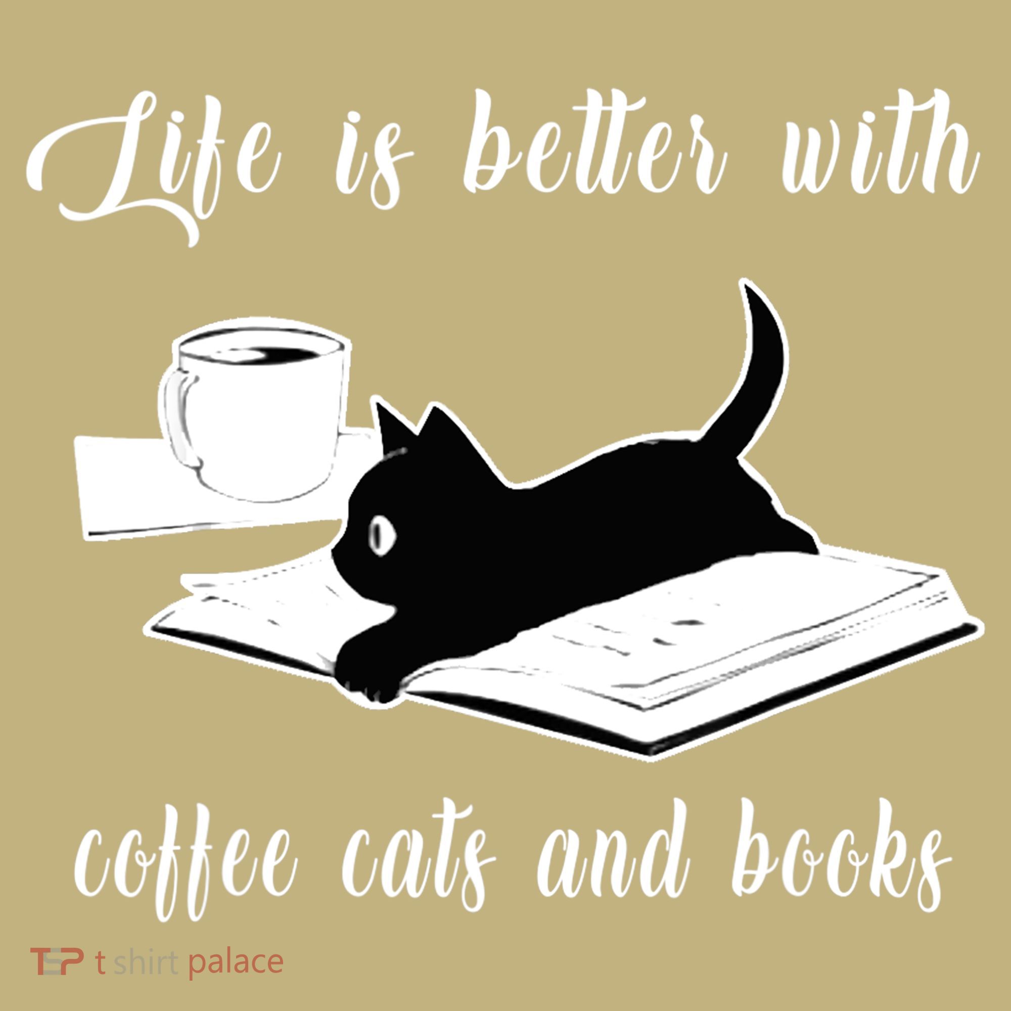 Life Is Better With Coffee Cats And Books Cat Lover T Sweatshirt