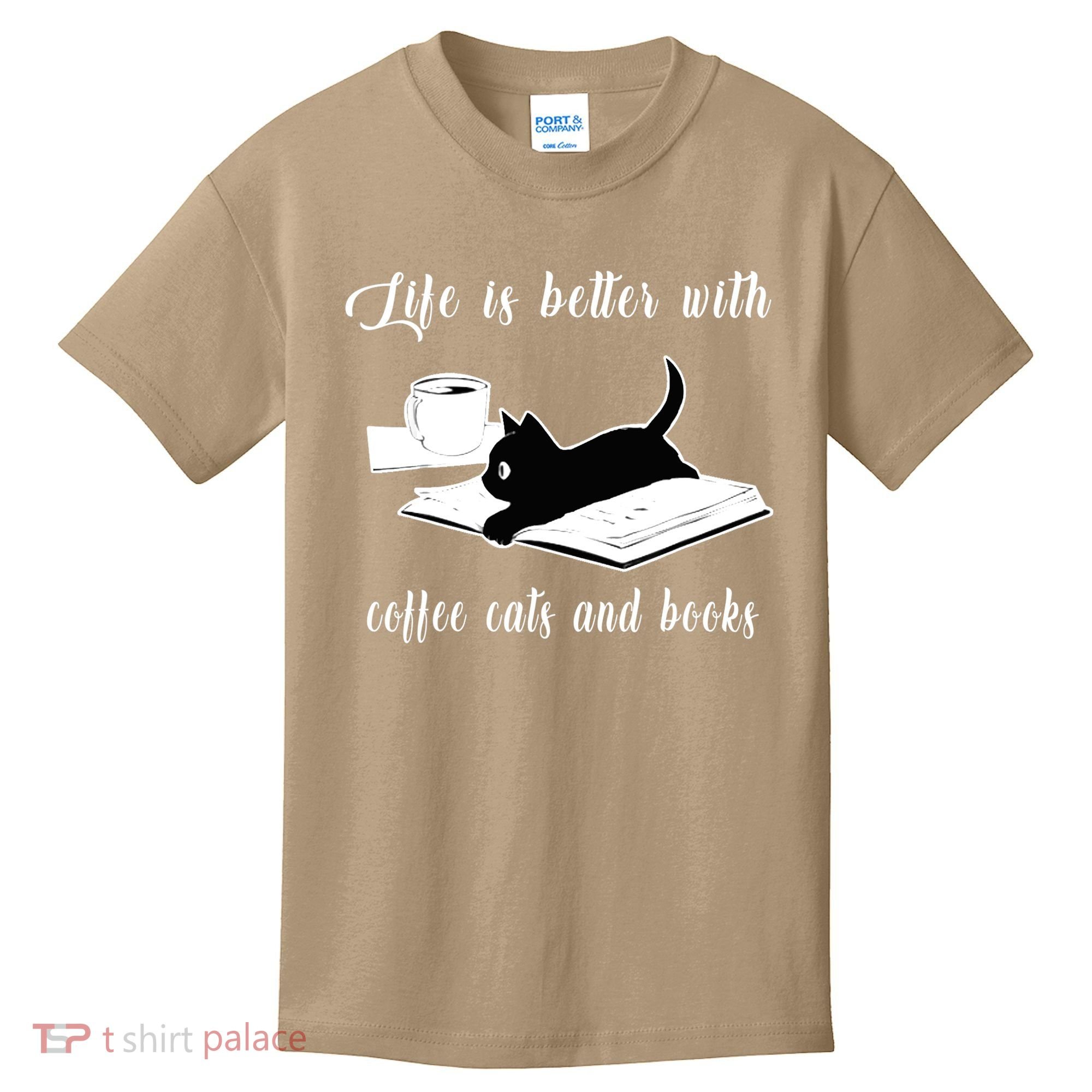 Life Is Better With Coffee Cats And Books Cat Lover T Kids T-Shirt
