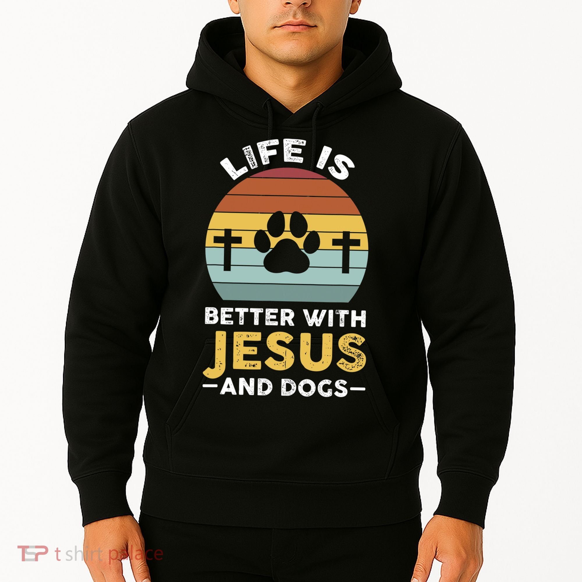 Life Is Better With Jesus And Dogs Jesus Hoodie