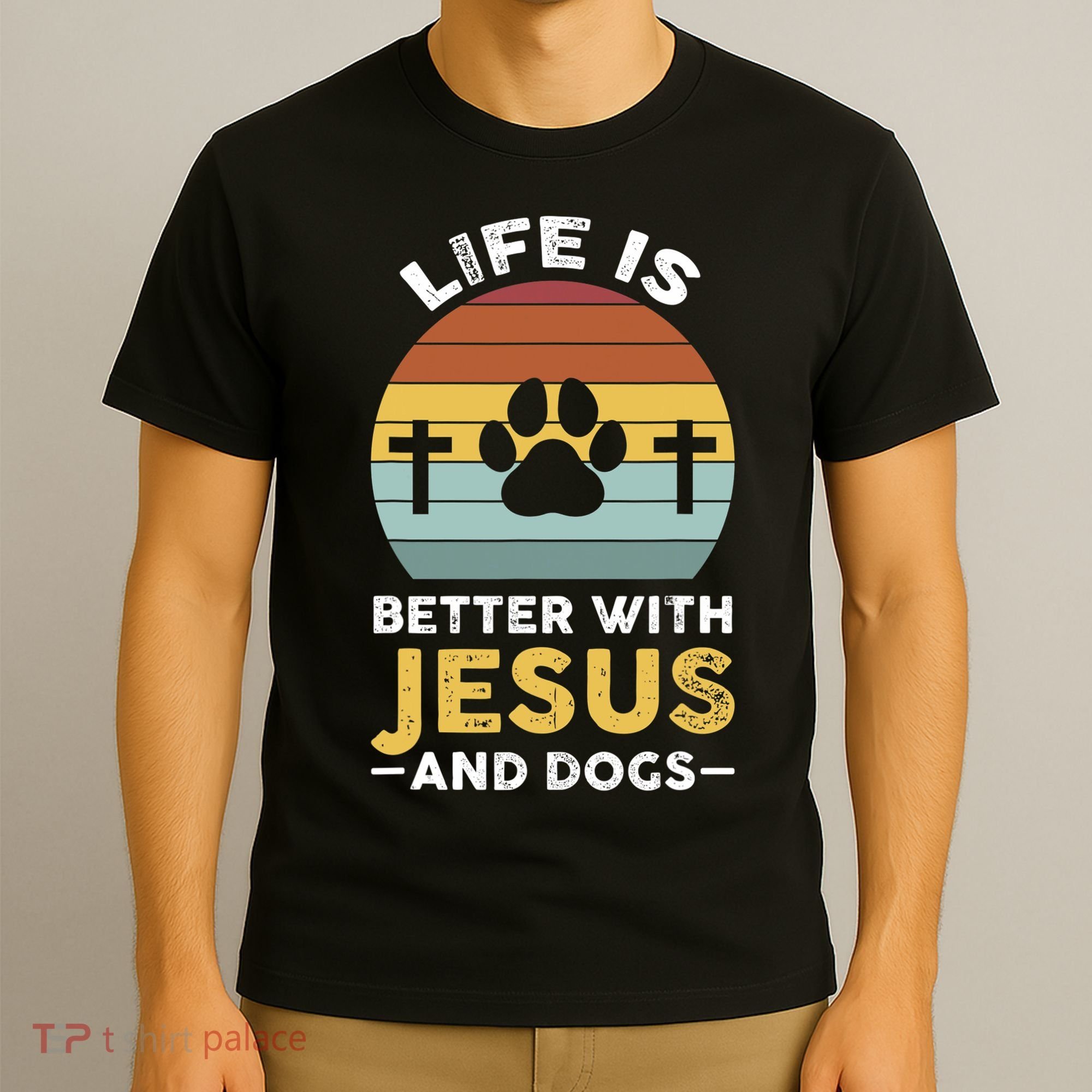 Life Is Better With Jesus And Dogs Jesus T-Shirt