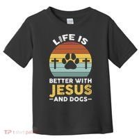 Life Is Better With Jesus And Dogs Jesus Toddler T-Shirt thumb 0